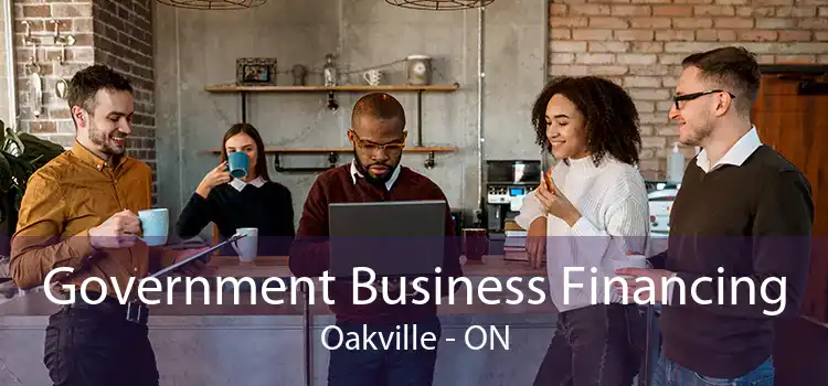 Government Business Financing Oakville - ON