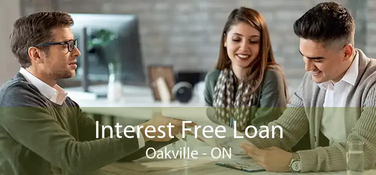 Interest Free Loan Oakville - ON
